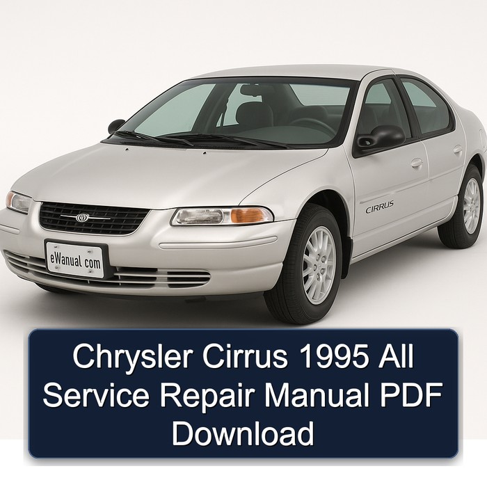 Chrysler Cirrus 1995 All Service Repair Manual PDF Download