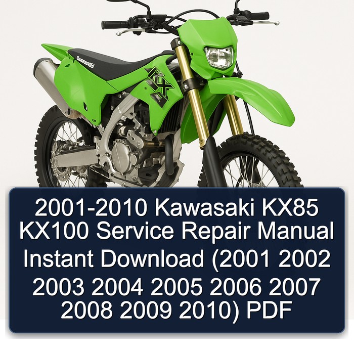2001-2010 Kawasaki KX85 KX100 Service Repair Manual Instant Download (2001 2002 2003 2004 2005 2006 2007 2008 2009 2010) PDF
