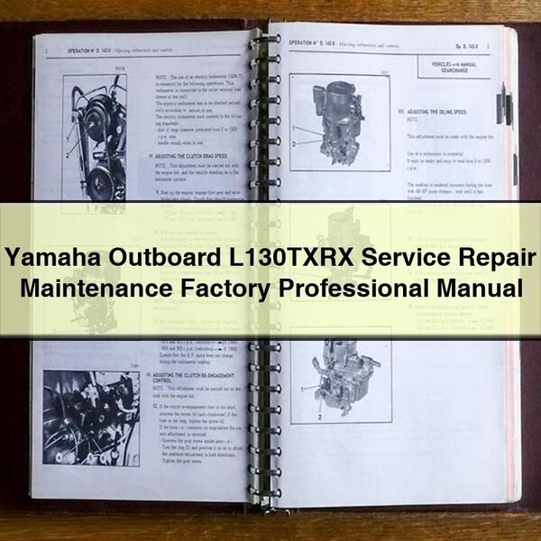 Yamaha Outboard L130TXRX Service Repair Maintenance Factory Professional Manual