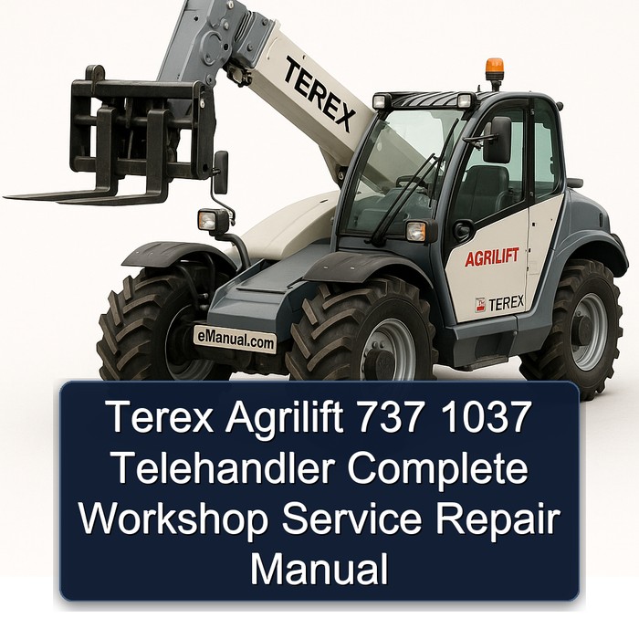 Terex Agrilift 737 1037 Telehandler Complete Workshop Service Repair Manual