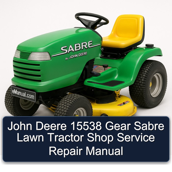John Deere 15538 Gear Sabre Lawn Tractor Shop Service Repair Manual