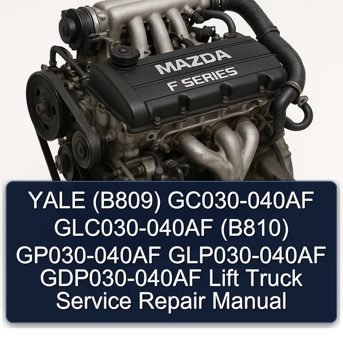 YALE (B809) GC030-040AF GLC030-040AF (B810) GP030-040AF GLP030-040AF GDP030-040AF Lift Truck Service Repair Manual