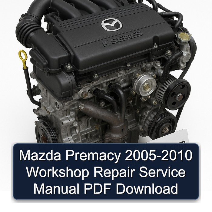 Mazda Premacy 2005-2010 Workshop Repair Service Manual PDF Download