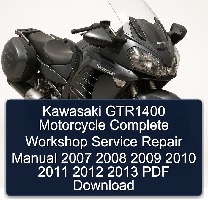 Kawasaki GTR1400 Motorcycle Complete Workshop Service Repair Manual 2007 2008 2009 2010 2011 2012 2013 PDF Download