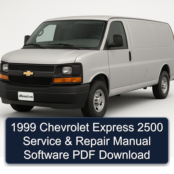 1999 Chevrolet Express 2500 Service & Repair Manual Software PDF Download