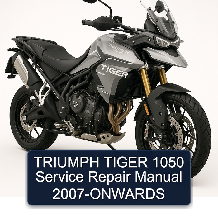 TRIUMPH TIGER 1050 Service Repair Manual 2007-ONWARDS