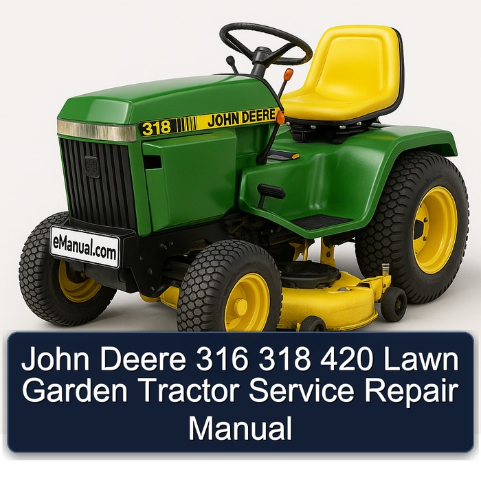 John Deere 316 318 420 Lawn Garden Tractor Service Repair Manual
