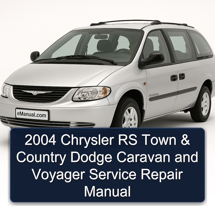 2004 Chrysler RS Town & Country Dodge Caravan and Voyager Service Repair Manual