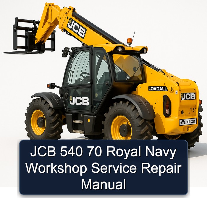 JCB 540 70 Royal Navy Workshop Service Repair Manual