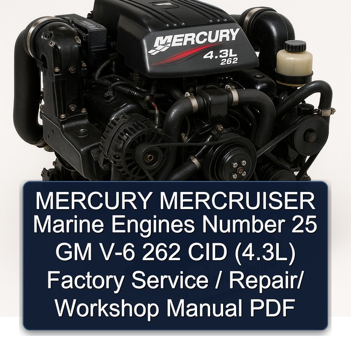 MERCURY MERCRUISER Marine Engines Number 25 GM V-6 262 CID (4.3L) Factory Service / Repair/ Workshop Manual PDF