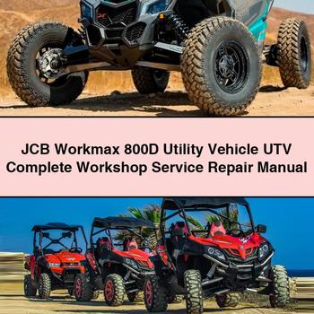 JCB Workmax 800D Utility Vehicle UTV Complete Workshop Service Repair Manual