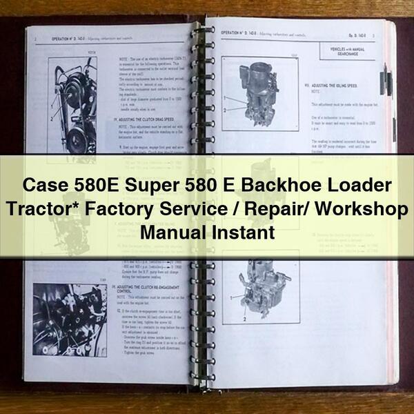 Case 580E Super 580 E Backhoe Loader Tractor Factory Service/Repair/ Workshop Manual