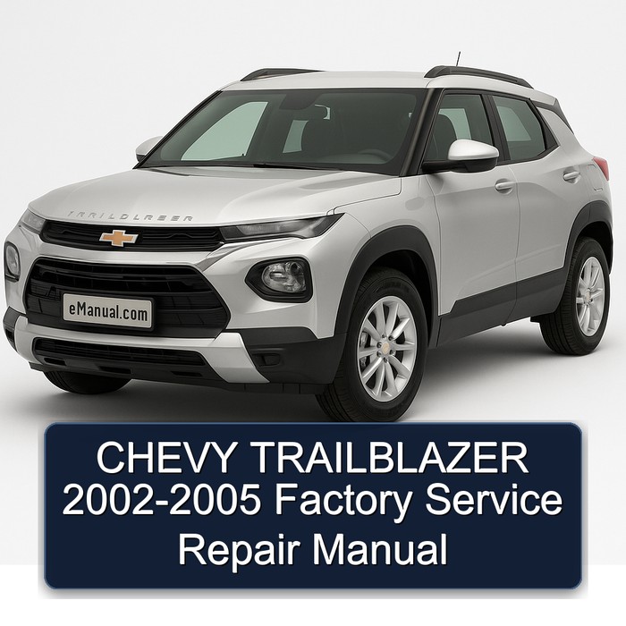 CHEVY TRAILBLAZER 2002-2005 Factory Service Repair Manual