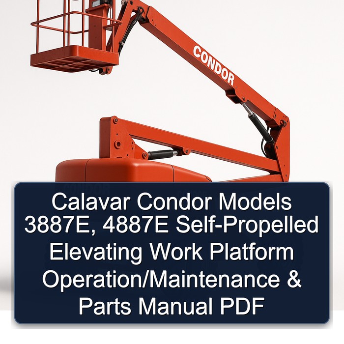 Calavar Condor Models 3887E, 4887E Self-Propelled Elevating Work Platform Operation/Maintenance & Parts Manual PDF